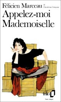 Appelez-moi mademoiselle - Félicien Marceau -  Folio - Livre