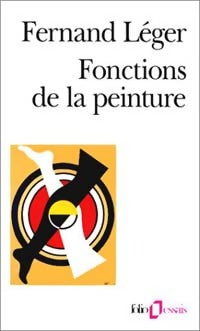 Fonctions de la peinture - Fernand Léger -  Folio Essais - Livre