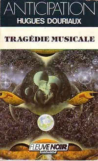 Tragédie musicale - Hugues Douriaux -  Anticipation - Livre