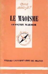 Le maoïsme - Fr. Marmor -  Que sais-je - Livre