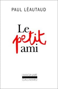 Le petit ami - Paul Léautaud -  L'imaginaire - Livre