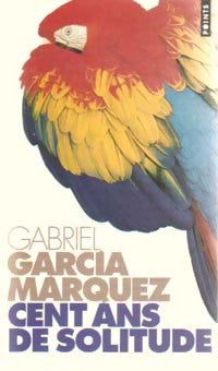 Cent ans de solitude - Gabriel Garcìa Màrquez -  Points - Livre