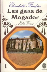 Les gens de Mogador Tome I : Julia Vernet - Elisabeth Barbier -  Le Livre de Poche - Livre