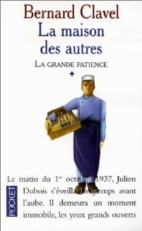 La grande patience Tome I : La maison des autres - Bernard Clavel -  Pocket - Livre