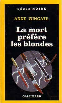 La mort préfère les blondes - Anne Wingate -  Série Noire - Livre