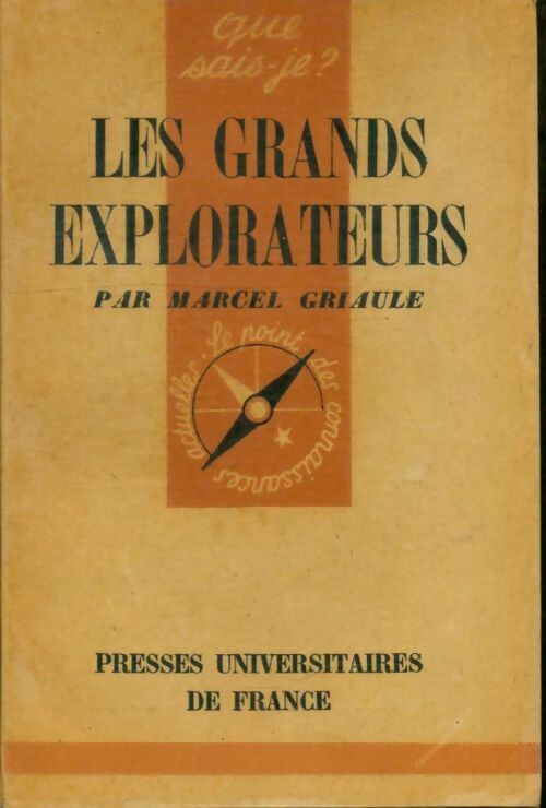 Les grands explorateurs - M. Griaule -  Que sais-je - Livre