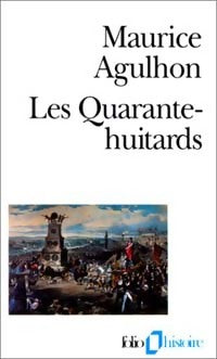 Les quarante-huitards - Maurice Agulhon -  Folio Histoire - Livre