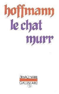 Le chat Murr - Ernst Theodor Amadeus Hoffmann -  L'imaginaire - Livre