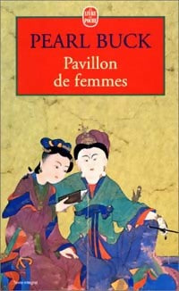 Pavillon de femmes - Pearl Buck -  Le Livre de Poche - Livre