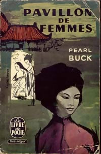 Pavillon de femmes - Pearl Buck -  Le Livre de Poche - Livre