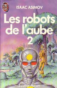 Les robots de l'aube Tome II - Isaac Asimov -  J'ai Lu - Livre