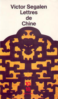 Lettres de Chine - Victor Segalen -  10-18 - Livre