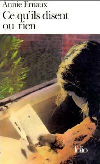 Ce qu'ils disent ou rien - Annie Ernaux -  Folio - Livre