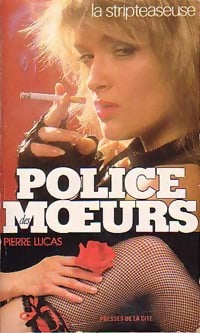 La stripteaseuse - Pierre Lucas -  Police des Moeurs - Livre