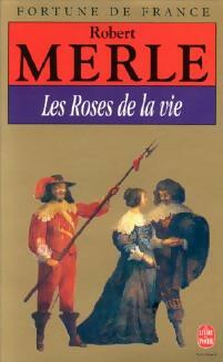 Fortune de France Tome IX : Les roses de la vie - Robert Merle -  Le Livre de Poche - Livre