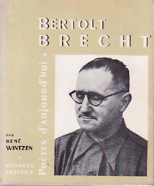 Bertolt Brecht - R. Wintzen -  Poètes d'aujourd'hui - Livre