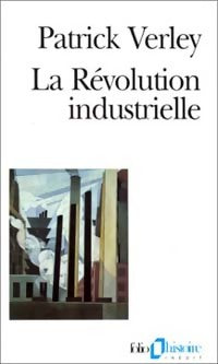 La révolution industrielle - Patrick Verlet -  Folio Histoire - Livre