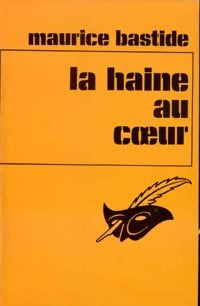 La haine au coeur - Maurice Bastide -  Le Masque - Livre