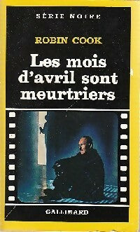 Les mois d'avril sont meurtriers - Robin Cook -  Série Noire - Livre