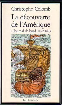 La découverte de l'Amérique Tome I : Journal de bord 1492-1493 - Christophe Colomb -  FM - La Découverte - Livre