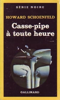 Casse-pipe à toute heure - Howard Schoenfeld -  Série Noire - Livre