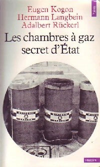 Les Chambres à gaz, secret d'État - Hermann Langbein ; Eugen Kogon ; Adalbert Rückerl -  Points Histoire - Livre