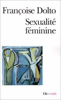 Sexualité féminine - Françoise Dolto -  Folio Essais - Livre