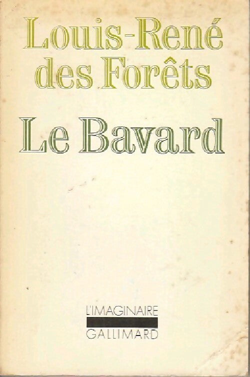 Le bavard - Louis-René Des Forêts -  L'imaginaire - Livre
