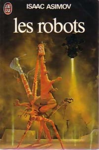 Les robots - Isaac Asimov -  J'ai Lu - Livre