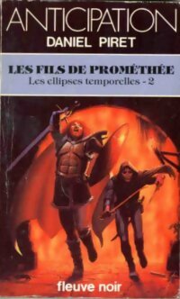 Les ellipses temporelles Tome II : Les fils de Prométhée - Daniel Piret -  Anticipation - Livre
