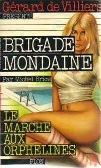 Le marché aux orphelines - Michel Brice -  Brigade Mondaine - Livre