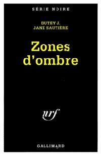 Zones d'ombre - Jean Dutey -  Série Noire - Livre