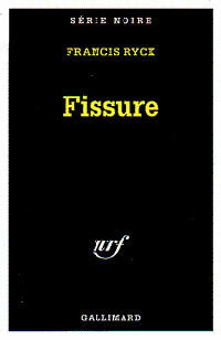 Fissure - Francis Ryck -  Série Noire - Livre