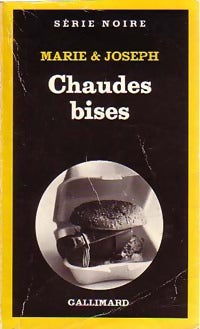 Chaudes bises - Marie ; Joseph -  Série Noire - Livre