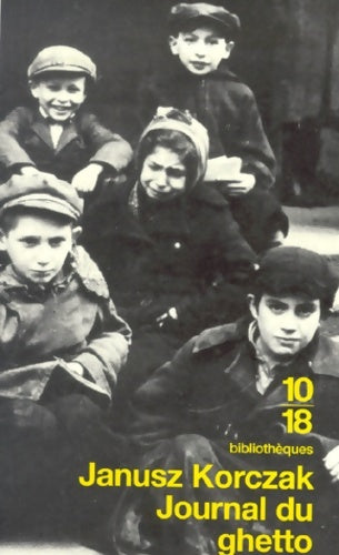 Journal du ghetto - Janusz Korczak -  10-18 - Livre