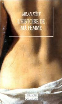 Lhistoire de ma femme - Milan Füst -  L'Etrangère - Livre
