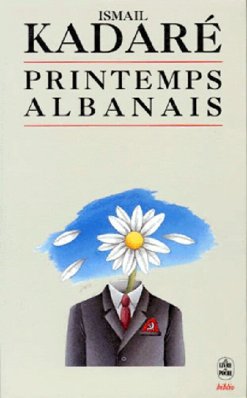 Printemps albanais - Ismail Kadaré -  Le Livre de Poche - Livre