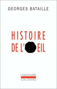 Histoire de l'oeil - Georges Bataille -  L'imaginaire - Livre
