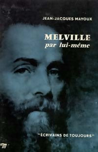 Melville - Jean-Jacques Mayoux -  Ecrivains de toujours - Livre