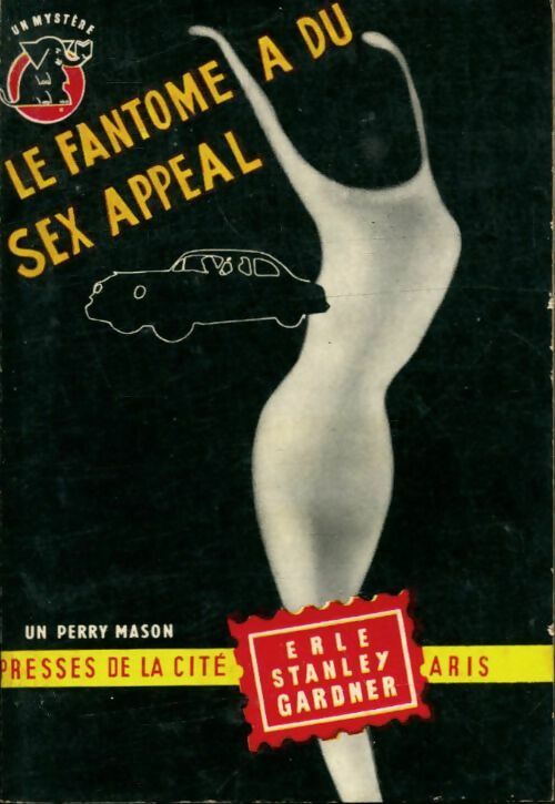 Le fantôme a du sex appeal - Erle Stanley Gardner -  Un Mystère - Livre
