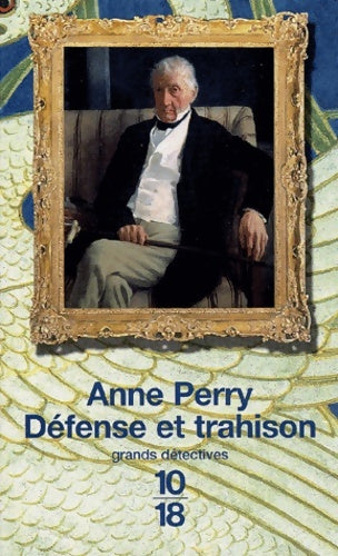 Défense et trahison - Anne Perry -  10-18 - Livre