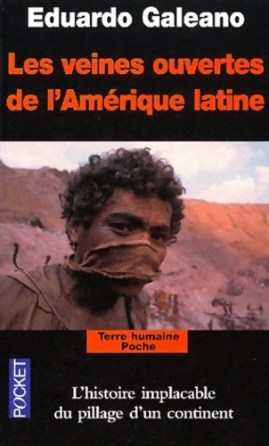 Les veines ouvertes de l'Amérique latine - Eduardo Galeano -  Pocket - Livre