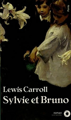 Sylvie et Bruno - Lewis Carroll -  Points Roman - Livre