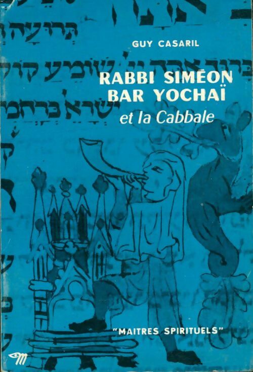 Rabbi Siomn bar Yochaï et la Cabbale - Guy Casaril -  Maîtres spirituels - Livre