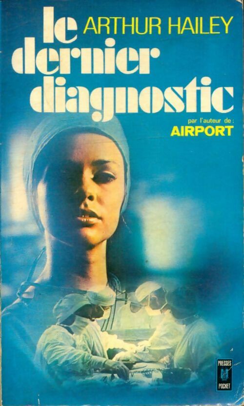 Le dernier diagnostic - Arthur Hailey -  Pocket - Livre
