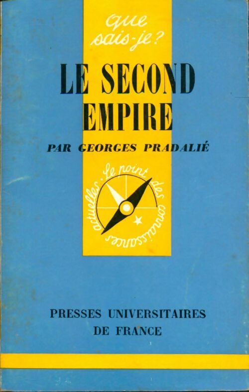Le second empire - Georges Pradalié -  Que sais-je - Livre