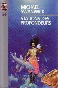Stations des profondeurs - Michael Swanwick -  J'ai Lu - Livre