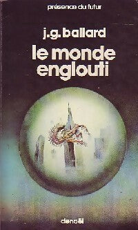 Le monde englouti - James Graham Ballard -  Présence du Futur - Livre