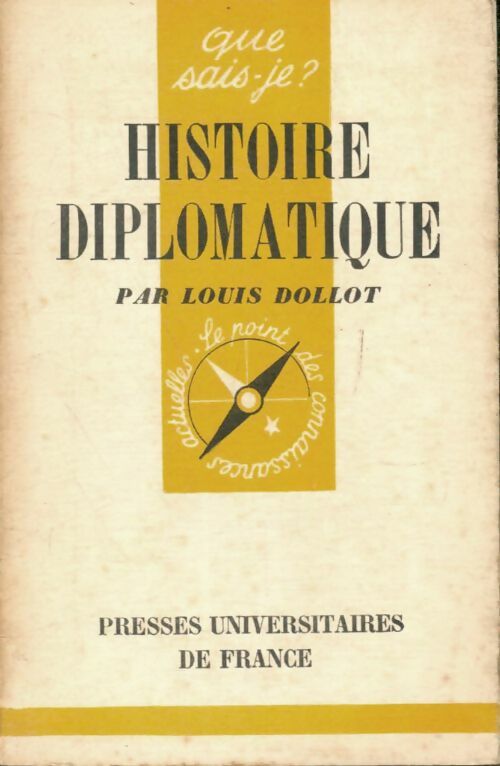 Histoire diplomatique - Louis Dollot -  Que sais-je - Livre