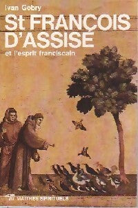 Saint François d'Assise et l'esprit franciscain - Ivan Gobry -  Maîtres spirituels - Livre